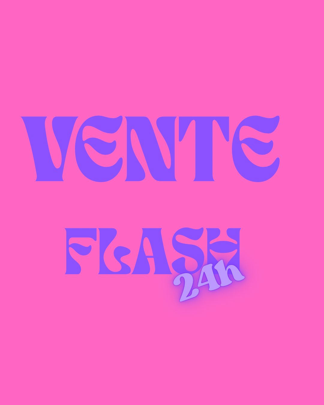 VENTE FLASH 24h